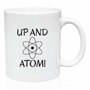 Up And Atom! Coffee Mug (11 oz)