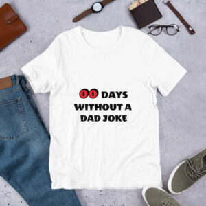 00 Days Without A Dad Joke T-Shirt