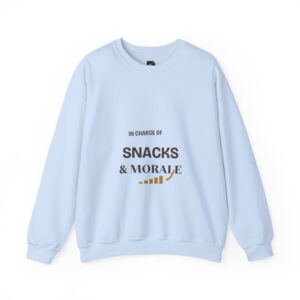 In Charge of Snacks & Morale Sweatshirt
