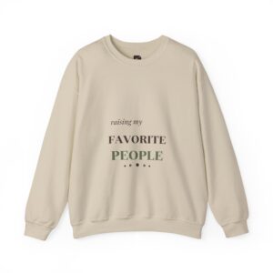 Raising My Favorite People Sweatshirt